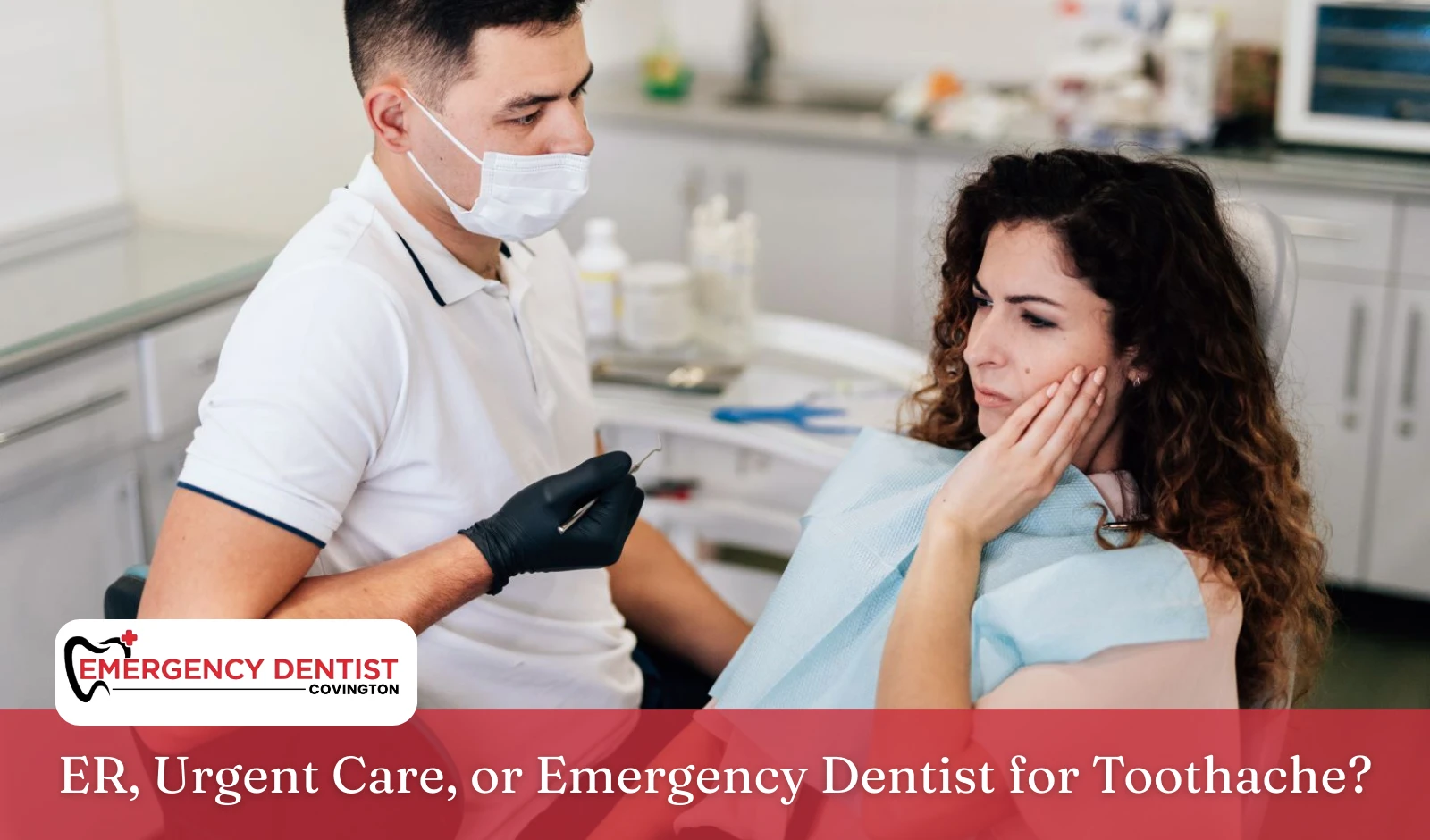 ER, Urgent Care, or Emergency Dentist for Toothache