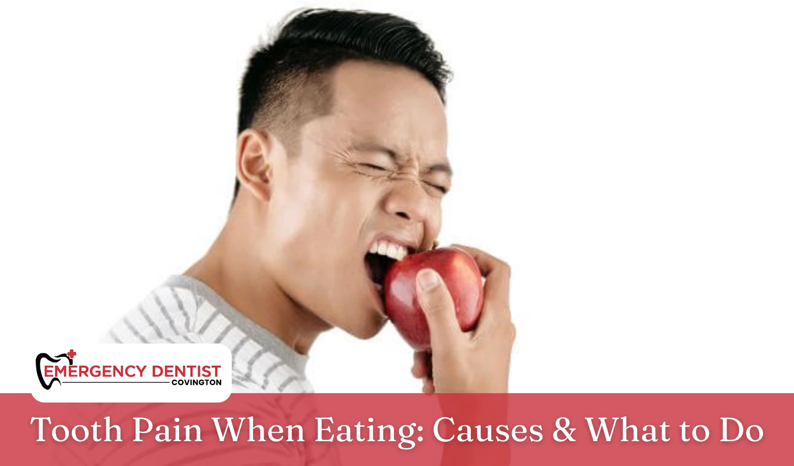 Tooth Pain When Eating Causes & What to Do